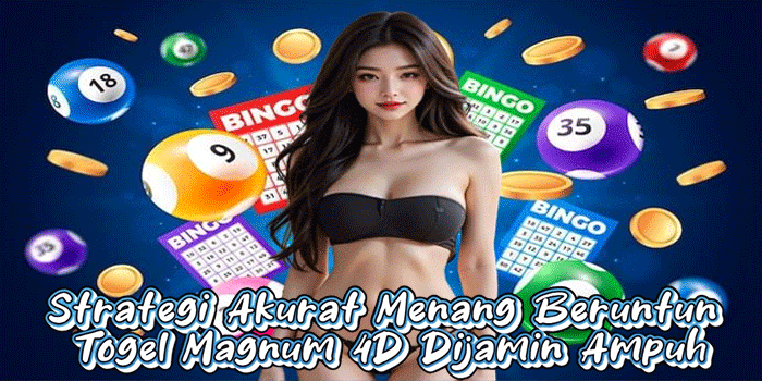 Strategi Akurat Menang Beruntun Togel Magnum 4D Dijamin Ampuh